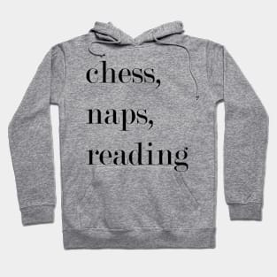 Chess, Naps, Reading. Hoodie